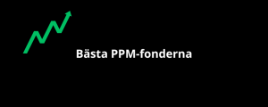 PPM-fonder som gått bäst Bästa PPM-fonderna